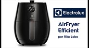 Air Fryer Efficient Electrolux - Divulgação