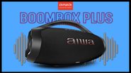 AIWA Boombox Plus - Divulgação