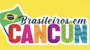 Imagem Brasileiros em Cancún supera 80 mil turistas atendidos e vira fenômeno entre viajantes brasileiros no México