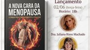 Imagem Dra. Juliana Risso lança o livro A Nova Cara da Menopausa, com talk show conduzido por Mariana Xavier