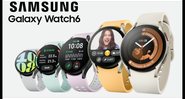 Samsung Galaxy Watch6 - Divulgação