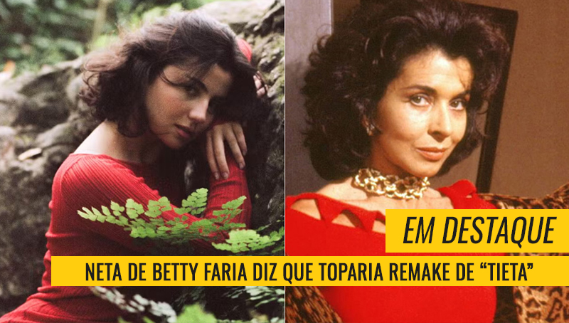 Valentina Daniel contou que adoraria fazer nova versão de “Tieta” - Foto: Divulgação e Reprodução/ TV Globo