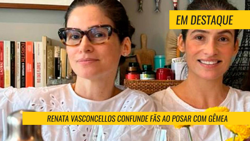Renata Vasconcellos gêmea